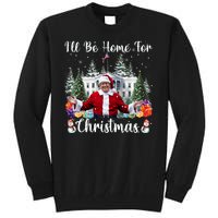 ILl Be Home For Christmas Funny Santa Claus Trump 2024 Tall Sweatshirt