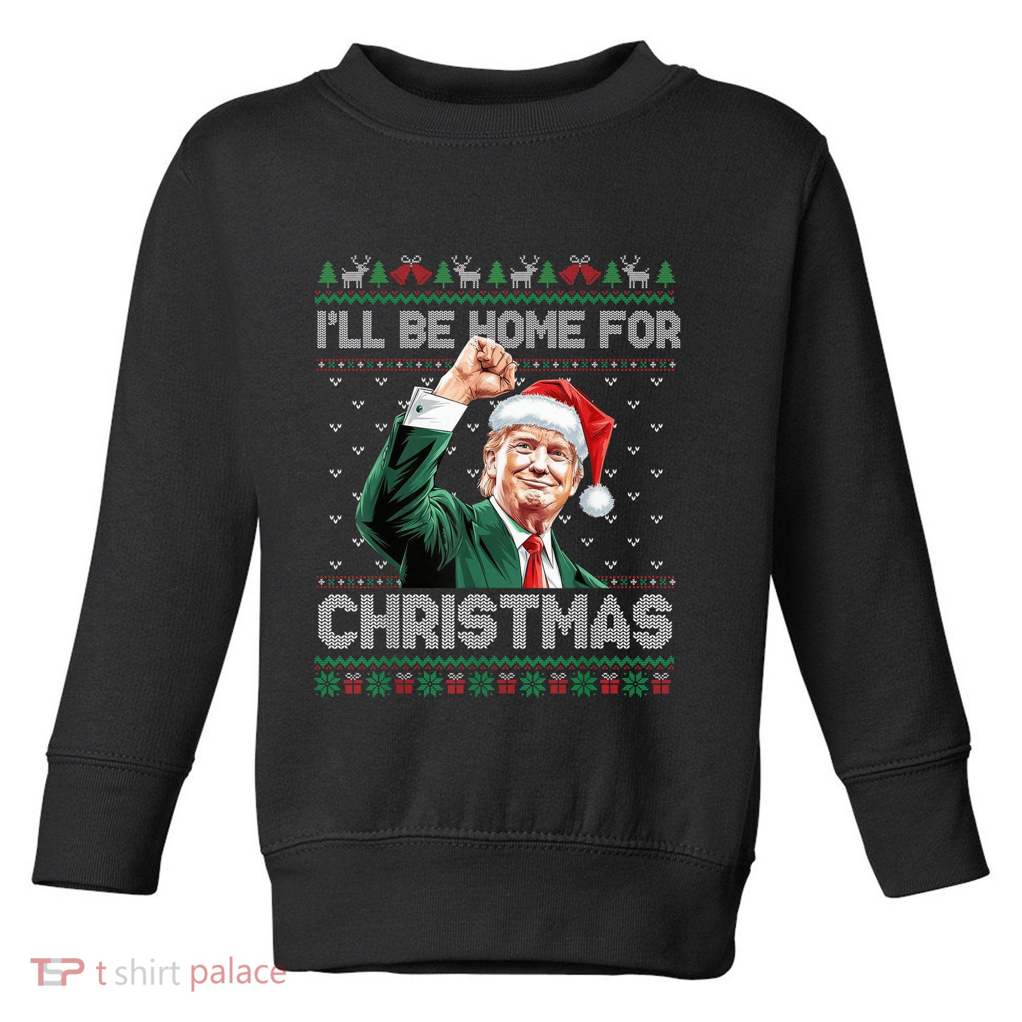 ILl Be Home For Christmas Funny Santa Trump Pajamas Ugly Toddler Sweatshirt