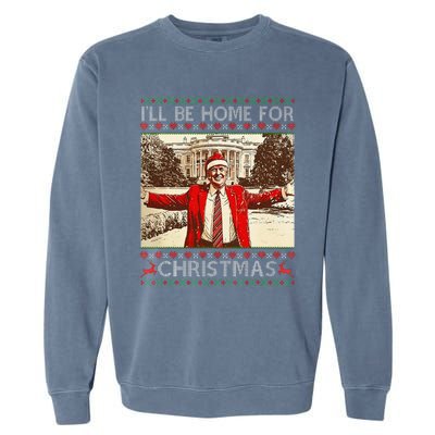 ILl Be Home For Christmas Santa Funny Ugly Xmas Sweater Garment-Dyed Sweatshirt