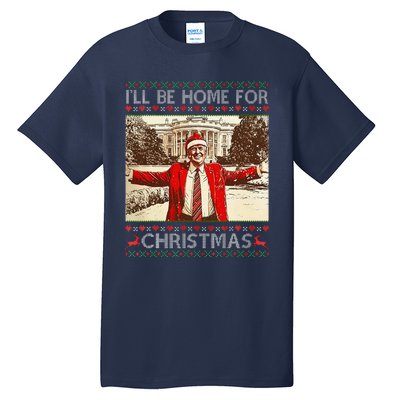 ILl Be Home For Christmas Santa Funny Ugly Xmas Sweater Tall T-Shirt