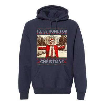 ILl Be Home For Christmas Santa Funny Ugly Xmas Sweater Premium Hoodie