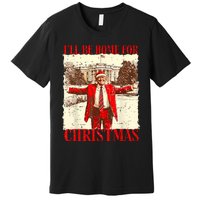 ILl Be Home For Christmas Santa Funny Trump Xmas Pajamas Premium T-Shirt