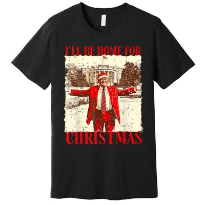 ILl Be Home For Christmas Santa Funny Trump Xmas Pajamas Premium T-Shirt