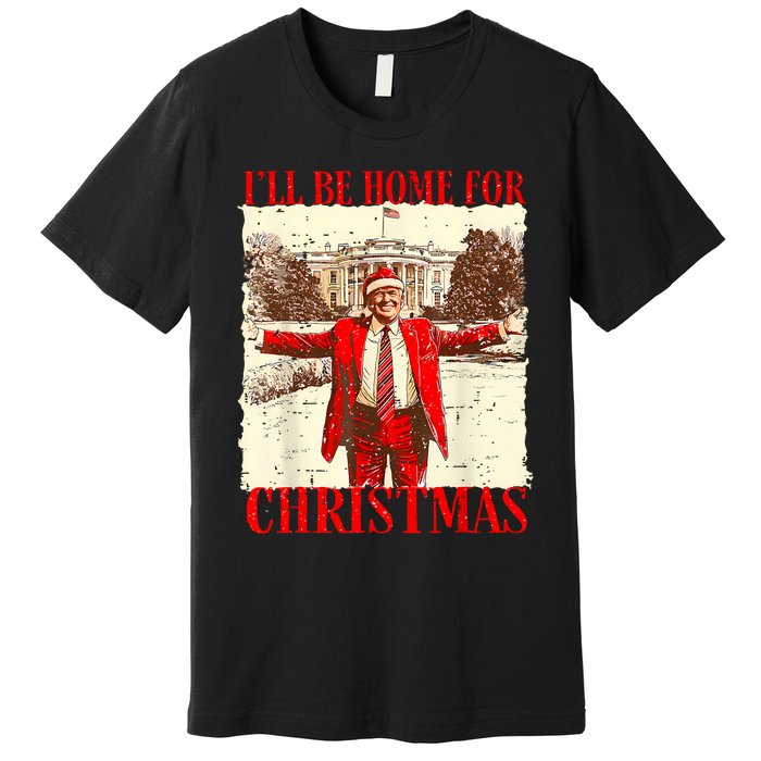 ILl Be Home For Christmas Santa Funny Trump Xmas Pajamas Premium T-Shirt