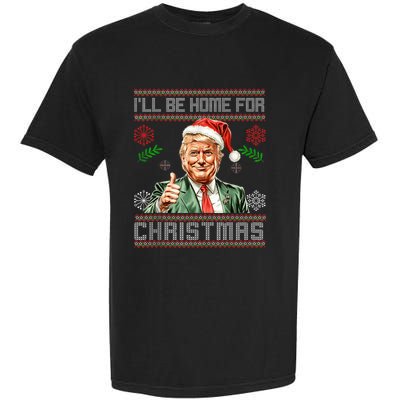 ILl Be Home For Christmas Funny Trump 2024 Ugly Xmas Garment-Dyed Heavyweight T-Shirt