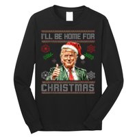 ILl Be Home For Christmas Funny Trump 2024 Ugly Xmas Long Sleeve Shirt