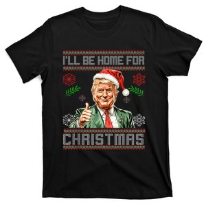 ILl Be Home For Christmas Funny Trump 2024 Ugly Xmas T-Shirt