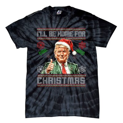 ILl Be Home For Christmas Funny Trump 2024 Ugly Xmas Tie-Dye T-Shirt