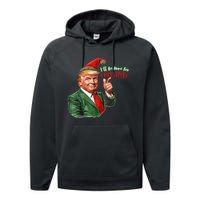 ILl Be Home For Christmas Funny Santa Claus Trump 2024 Performance Fleece Hoodie