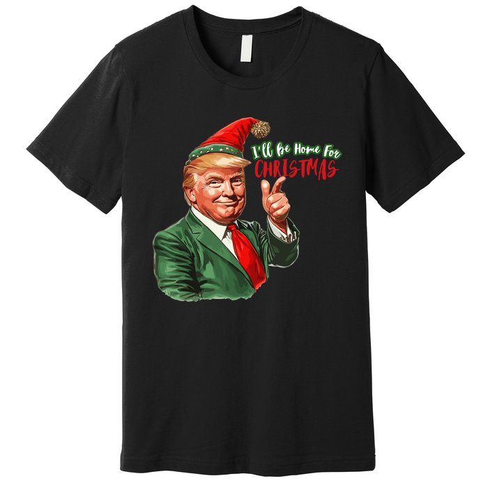 ILl Be Home For Christmas Funny Santa Claus Trump 2024 Premium T-Shirt