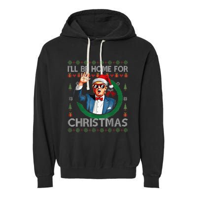 ILl Be Home For Christmas Funny Trump 2024 Ugly Xmas Garment-Dyed Fleece Hoodie