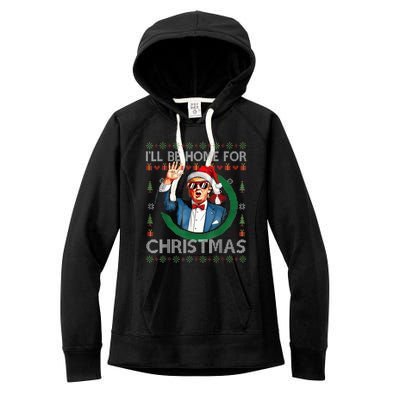 ILl Be Home For Christmas Funny Trump 2024 Ugly Xmas Women's Fleece Hoodie