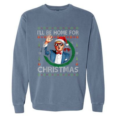 ILl Be Home For Christmas Funny Trump 2024 Ugly Xmas Garment-Dyed Sweatshirt