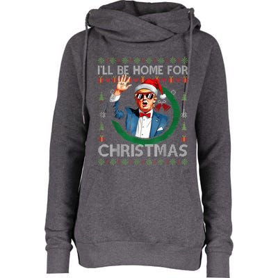 ILl Be Home For Christmas Funny Trump 2024 Ugly Xmas Womens Funnel Neck Pullover Hood