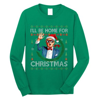 ILl Be Home For Christmas Funny Trump 2024 Ugly Xmas Long Sleeve Shirt