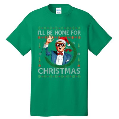 ILl Be Home For Christmas Funny Trump 2024 Ugly Xmas Tall T-Shirt