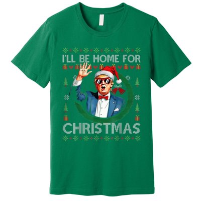 ILl Be Home For Christmas Funny Trump 2024 Ugly Xmas Premium T-Shirt