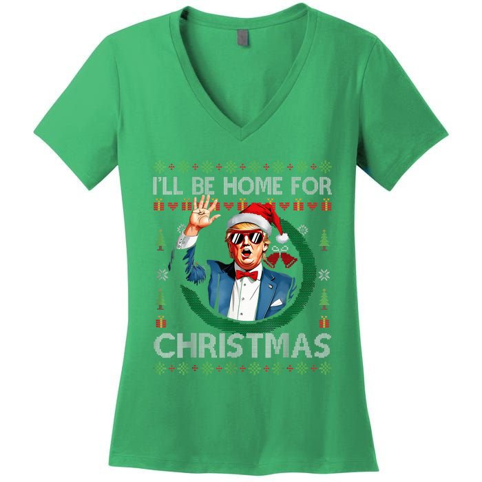 ILl Be Home For Christmas Funny Trump 2024 Ugly Xmas Women's V-Neck T-Shirt