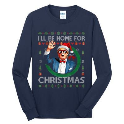 ILl Be Home For Christmas Funny Trump 2024 Ugly Xmas Tall Long Sleeve T-Shirt