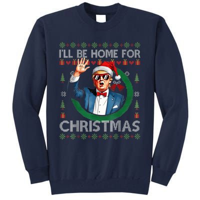 ILl Be Home For Christmas Funny Trump 2024 Ugly Xmas Tall Sweatshirt