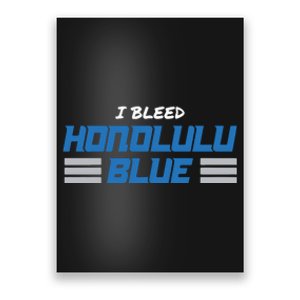 I Bleed Honolulu Blue Poster