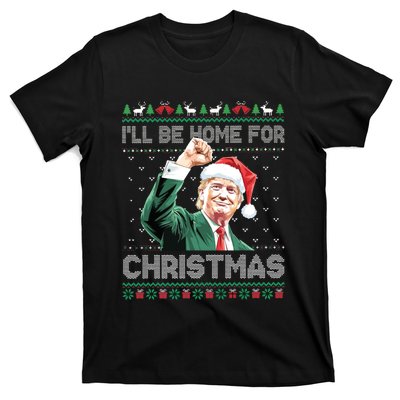 ILl Be Home For Christmas Funny Trump 2024 Ugly Christmas T-Shirt