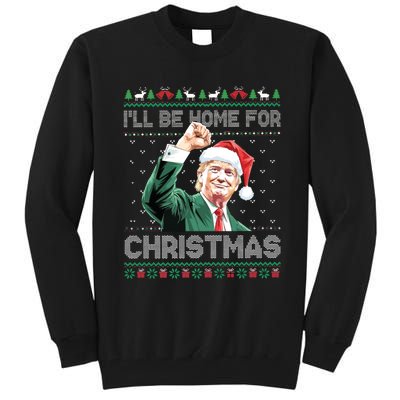 ILl Be Home For Christmas Funny Trump 2024 Ugly Christmas Tall Sweatshirt