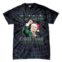 ILl Be Home For Christmas Funny Trump 2024 Ugly Christmas Tie-Dye T-Shirt