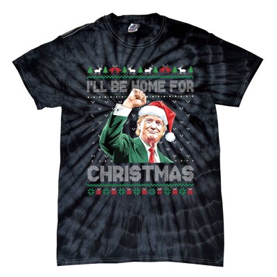 ILl Be Home For Christmas Funny Trump 2024 Ugly Christmas Tie-Dye T-Shirt