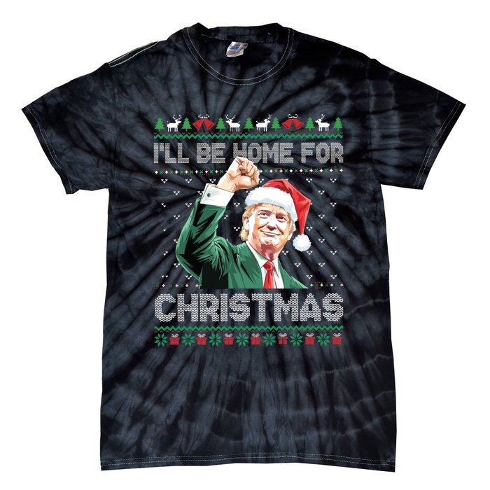 ILl Be Home For Christmas Funny Trump 2024 Ugly Christmas Tie-Dye T-Shirt