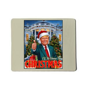 ILl Be Home For Christmas Santa Funny Trump Xmas On Back Mousepad