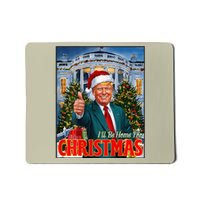 ILl Be Home For Christmas Santa Funny Trump Xmas On Back Mousepad