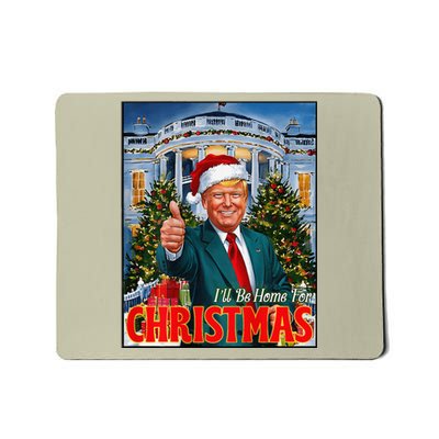 ILl Be Home For Christmas Santa Funny Trump Xmas On Back Mousepad