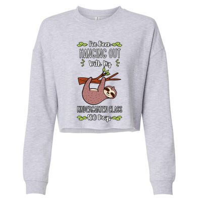 I've Been Hanging Out With My Kindergarten Class 100 Days Cool Gift Cropped Pullover Crew