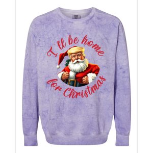 ILl Be Home For Christmas Santa Funny Trump Xmas Gift Colorblast Crewneck Sweatshirt