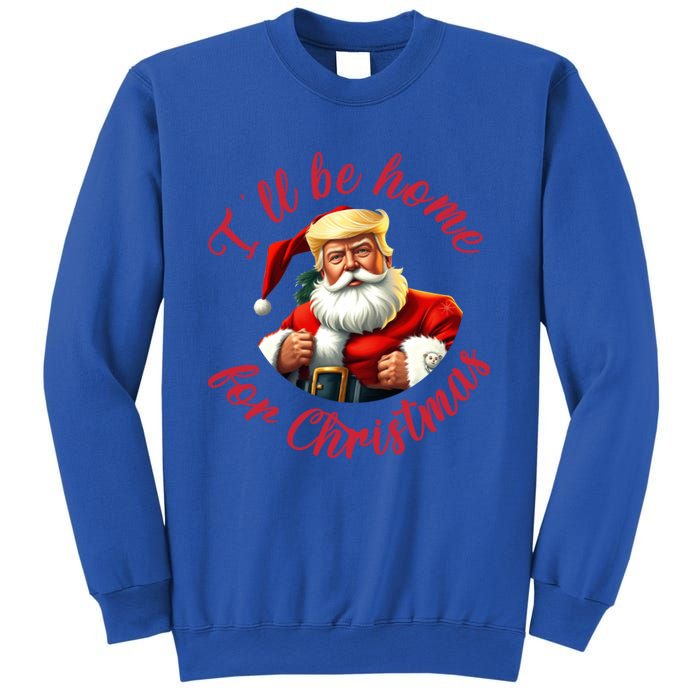 ILl Be Home For Christmas Santa Funny Trump Xmas Gift Sweatshirt