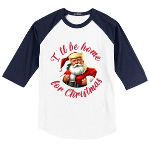 ILl Be Home For Christmas Santa Funny Trump Xmas Gift Baseball Sleeve Shirt