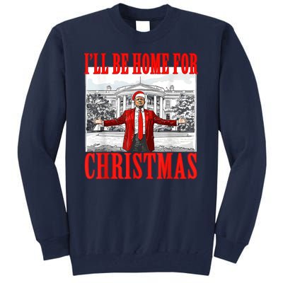 ILl Be Home For Christmas Funny Donald Trump Tall Sweatshirt