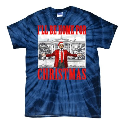 ILl Be Home For Christmas Funny Donald Trump Tie-Dye T-Shirt