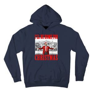 ILl Be Home For Christmas Funny Donald Trump Tall Hoodie