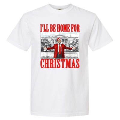 ILl Be Home For Christmas Funny Donald Trump Garment-Dyed Heavyweight T-Shirt