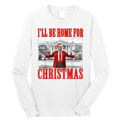 ILl Be Home For Christmas Funny Donald Trump Long Sleeve Shirt