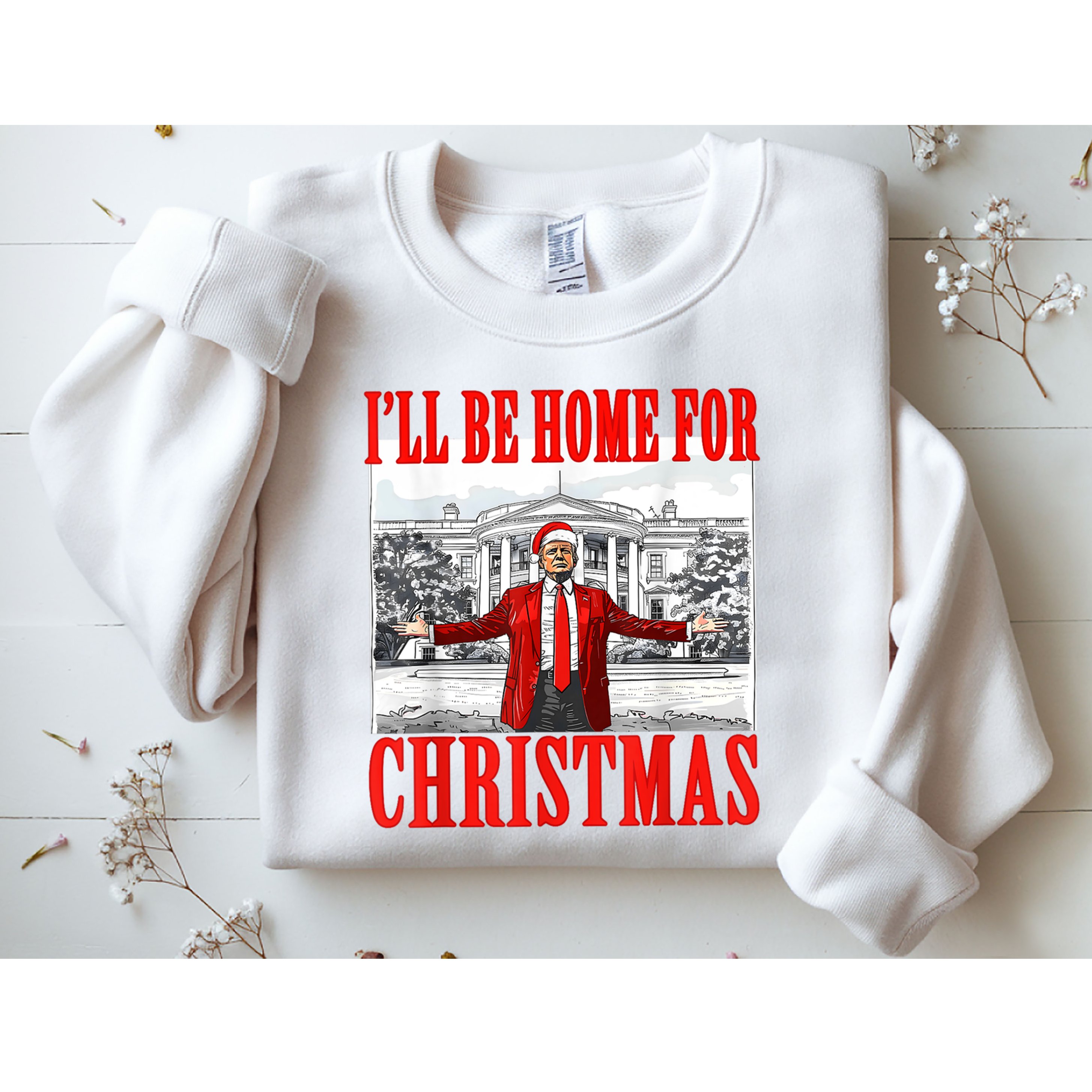 ILl Be Home For Christmas Funny Donald Trump Sweatshirt