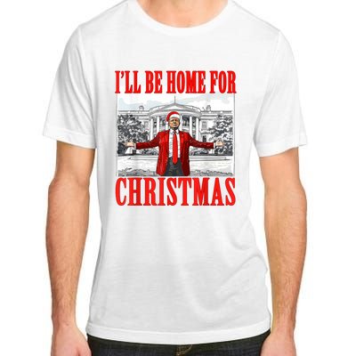 ILl Be Home For Christmas Funny Donald Trump Adult ChromaSoft Performance T-Shirt