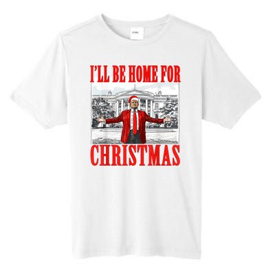 ILl Be Home For Christmas Funny Donald Trump Tall Fusion ChromaSoft Performance T-Shirt