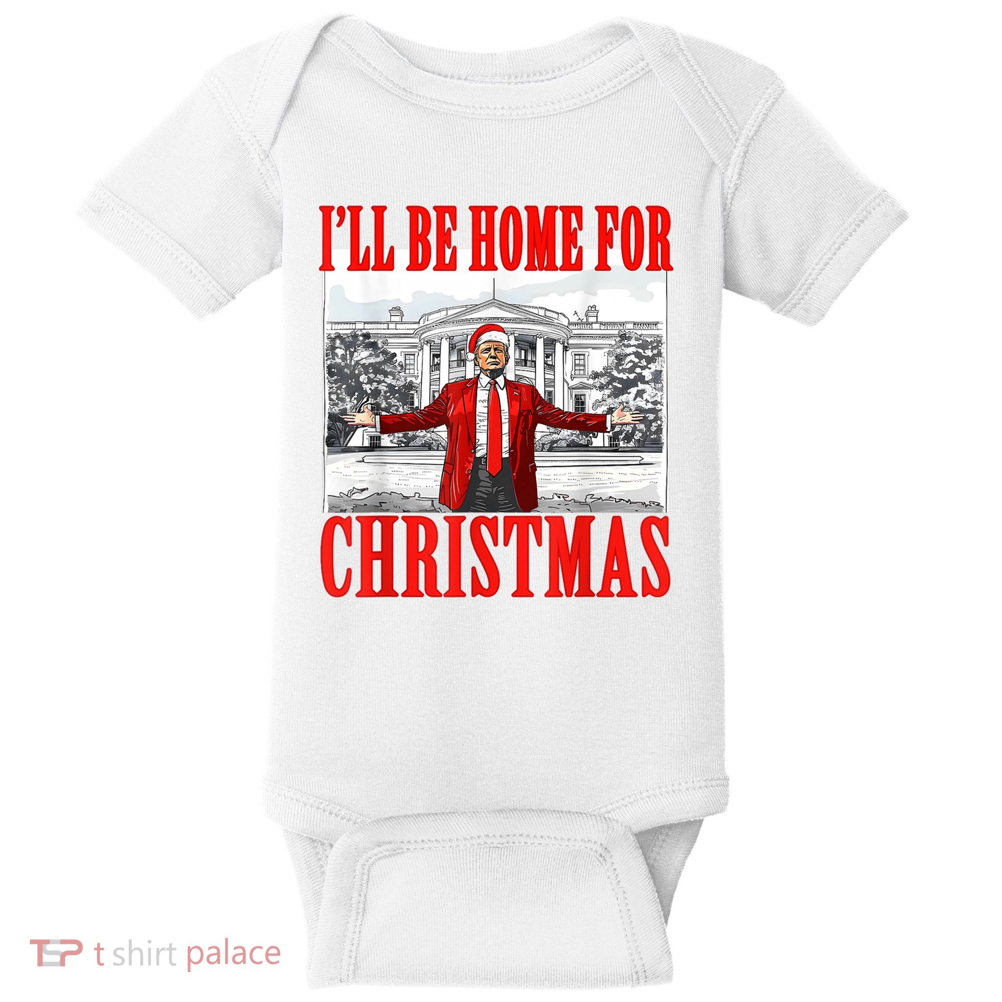 ILl Be Home For Christmas Funny Donald Trump Baby Bodysuit