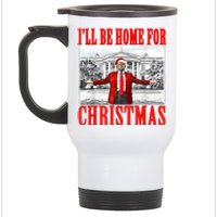 ILl Be Home For Christmas Funny Donald Trump Stainless Steel Travel Mug