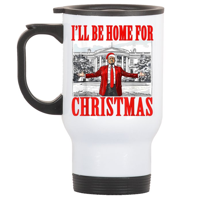 ILl Be Home For Christmas Funny Donald Trump Stainless Steel Travel Mug