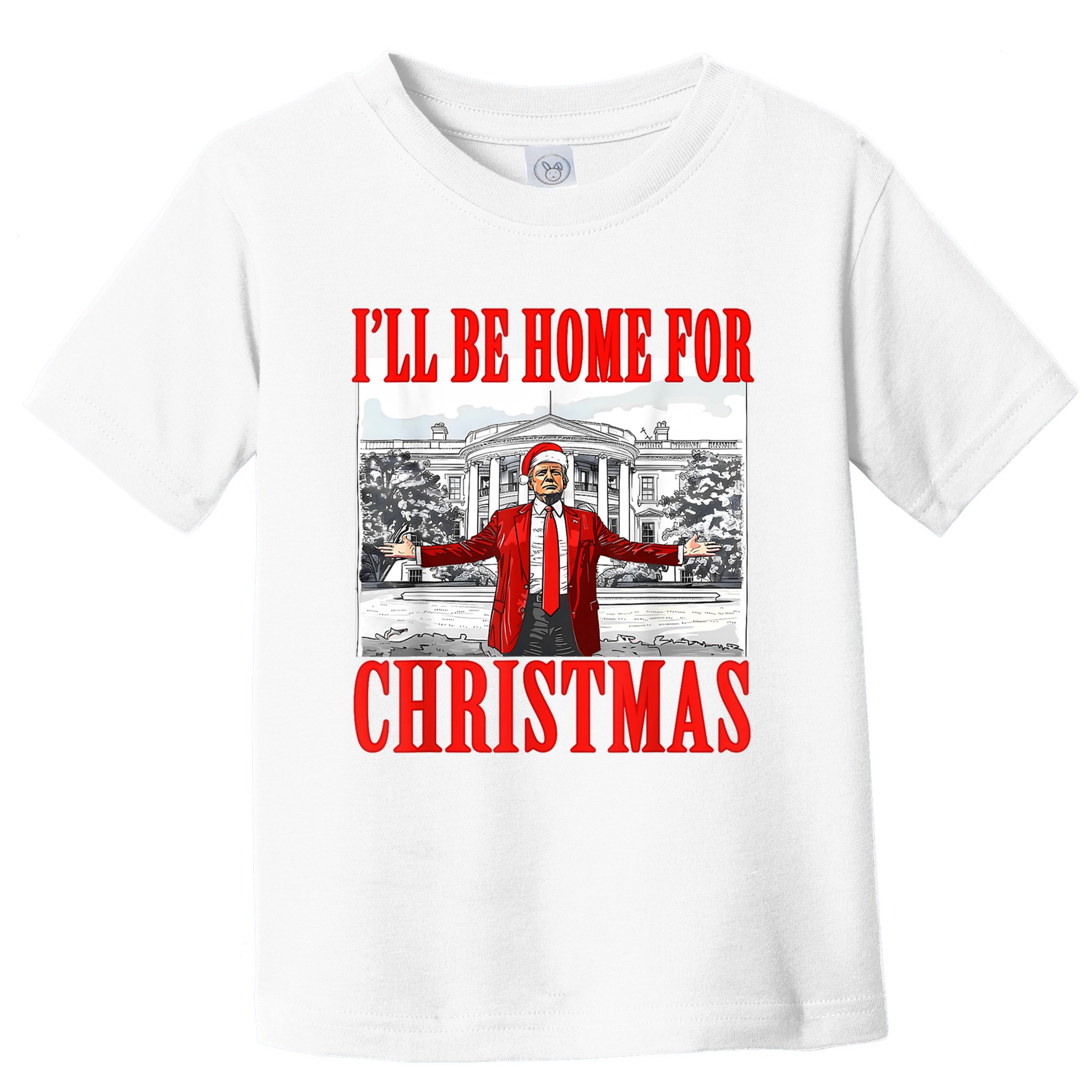 ILl Be Home For Christmas Funny Donald Trump Toddler T-Shirt