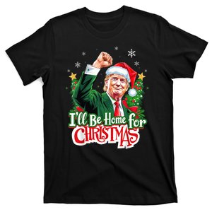 Ill Be Home For Christmas Funny Trump Santa 2024 Christmas T-Shirt